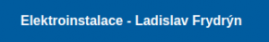 Elektroinstalace - Ladislav Frydrýn